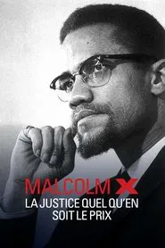 Malcolm X, la justice quel qu'en soit le prix movie poster