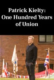 Patrick Kielty: One Hundred Years of Union movie poster