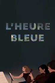 L'Heure bleue movie poster