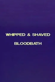 Charles Gatewood's Whipped & Shaved / Bloodbath movie poster