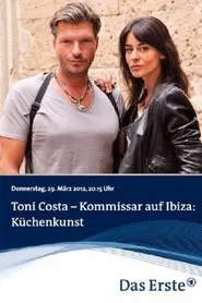 Poster do filme Toni Costa - Kommissar auf Ibiza: Küchenkunst