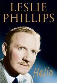 Hello: A Portrait Of Leslie Phillips movie poster