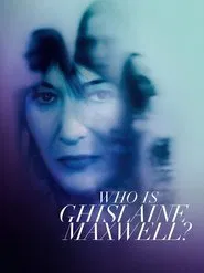 Who is Ghislaine Maxwell? movie poster