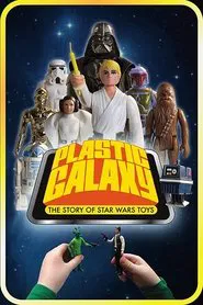 Plastic Galaxy: The Story of Star Wars Toys movie poster