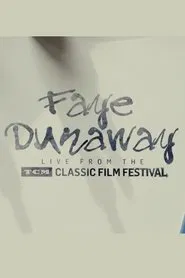 Faye Dunaway: Live from the TCM Classic Film Festival movie poster