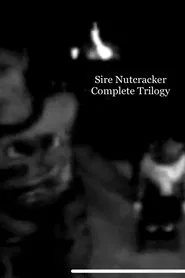 Sire Nutcracker Complete Trilogy movie poster