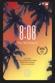 8:08 - How We Respond movie poster