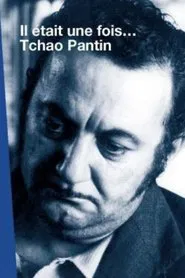 Once Upon a Time... Tchao Pantin movie poster