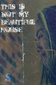 This Is Not My Beautiful House movie poster