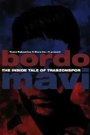 Bordo Mavi: The Inside Tale of Trabzonspor movie poster