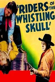 The Riders of the Whistling Skull movie poster