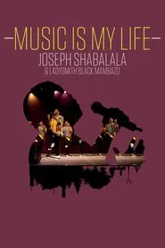 Music Is My Life: Joseph Shabalala and Ladysmith Black Mambazo movie poster