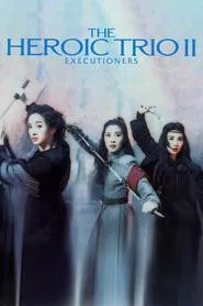 Heroic Trio 2: Executioners movie poster