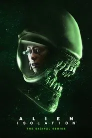 Alien: Isolation – The Digital Series tv show poster