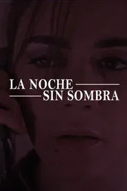 La noche sin sombra movie poster