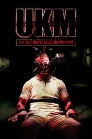 Poster do filme UKM - The Ultimate Killing Machine (2006)