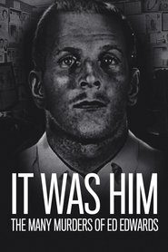 It Was Him: The Many Murders of Ed Edwards tv show poster