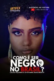 COMO É SER NEGRO NO BRASIL? movie poster