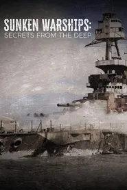 Sunken Warships: Secrets from the Deep tv show poster