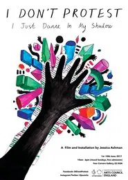Poster do filme I Don't Protest, I Just Dance in My Shadow