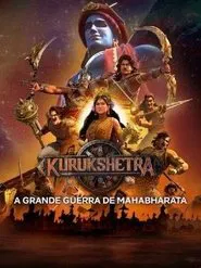Poster da série Kurukshetra: A Grande Guerra de Mahabharata