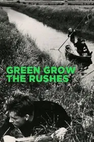 Green Grow the Rushes movie poster