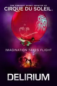 Cirque du Soleil: Delirium movie poster