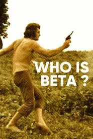Who Is Beta? movie poster