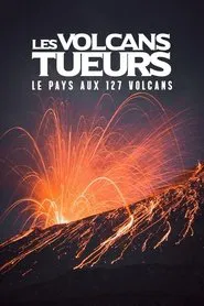 Les volcans tueurs : le pays aux 127 volcans movie poster