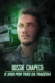 Dossiê Chapecó: O Jogo por Trás da Tragédia tv show poster