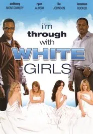 Poster do filme I'm Through with White Girls