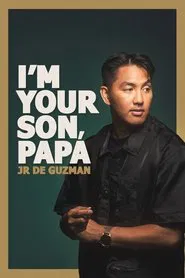 JR De Guzman: I'm Your Son, Papa movie poster