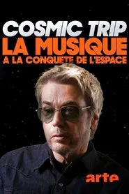 Cosmic Trip, la musique à la conquête de l'espace movie poster