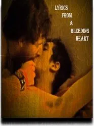 Lyrics from a Bleeding Heart movie poster
