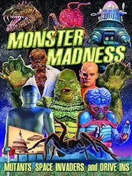 Monster Madness: Mutants, Space Invaders, and Drive-Ins movie poster