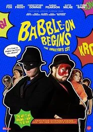 Babble-On Begins: The Director's Cut movie poster