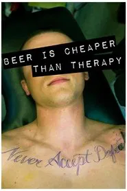 Poster do filme Beer Is Cheaper Than Therapy