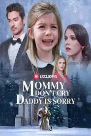 Mommy Don't Cry, Daddy Is Sorry movie poster