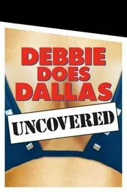 Debbie Does Dallas Uncovered movie poster