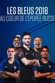 Les Bleus 2018: The Russian Epic movie poster