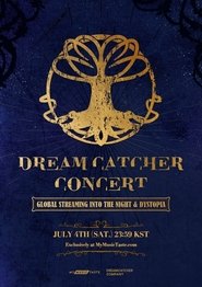 DREAMCATCHER CONCERT: GLOBAL STREAMING INTO THE NIGHT & DYSTOPIA movie poster