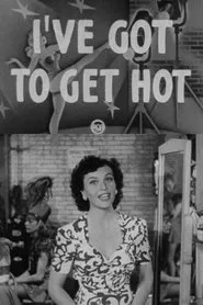I've Got To Get Hot movie poster