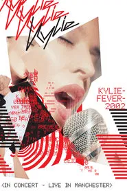 Kylie Minogue: KylieFever2002 - Live in Manchester movie poster