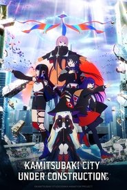 KAMITSUBAKI CITY UNDER CONSTRUCTION tv show poster