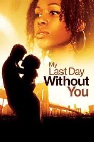 Poster do filme Meu Último Dia Sem Você