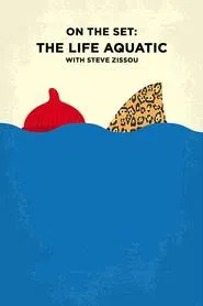 On the Set: 'The Life Aquatic with Steve Zissou' movie poster