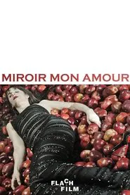 Miroir mon amour movie poster