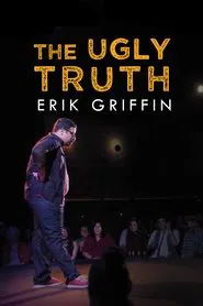 Poster do filme Erik Griffin: The Ugly Truth