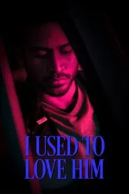 I Used To Love Him movie poster