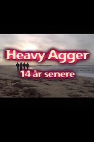 Heavy Agger - 14 years later movie poster